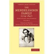 The Mendelssohn Family (1729-1847) by Hensel, Sebastian; Klingemann, Carl, 9781108066280