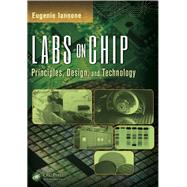 Labs on Chip: Principles, Design and Technology by Iannone; Eugenio, 9781138076280