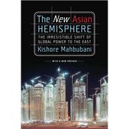 The New Asian Hemisphere by Kishore Mahbubani, 9781586486280