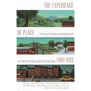 The Experience of Place: A New Way of Looking at and Dealing With Our Radically Changing Cities and Count Ryside by Hiss, Tony, 9780307766281
