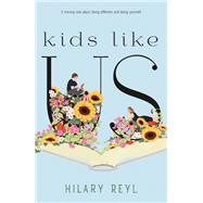 Kids Like Us by Reyl, Hilary, 9780374306281