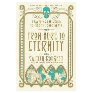 From Here to Eternity by Doughty, Caitlin; Blair, Landis, 9780393356281