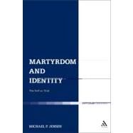 Martyrdom and Identity The Self on Trial by Jensen, Michael P., 9780567526281