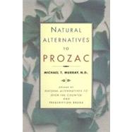 Natural Alternatives to Prozac by Murray, Michael T., 9780688166281