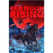 Red Moon Rising by Holt, K. A., 9781481436281