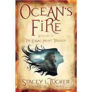 Ocean's Fire by Tucker, Stacey L., 9781943006281