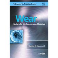 Wear Materials, Mechanisms and Practice by Stachowiak, Gwidon W., 9780470016282