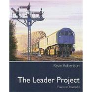 The Leader Project: Fiasco or Triumph? by Robertson, Kevin, 9780860936282