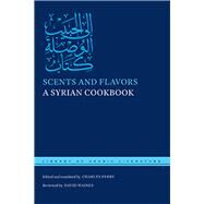 Scents and Flavors by Perry, Charles; Cooperson, Michael; Toorawa, Shawkat M., 9781479856282
