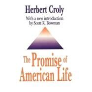 The Promise of American Life by Croly,Herbert, 9781560006282