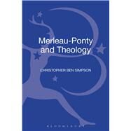 Merleau-Ponty and Theology by Simpson, Christopher Ben, 9780567296283