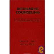 Retirement Counseling: A Practical Guide for Action by Myers,Jane E., 9780891166283