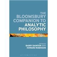 The Bloomsbury Companion to Analytic Philosophy by Dainton, Barry; Robinson, Howard, 9781441126283