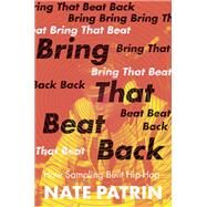 Bring That Beat Back by Patrin, Nate, 9781517906283