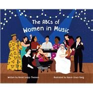 The ABCs of Women in Music by Thiessen, Anneli Loepp; Kang, Haeon Grace, 9781622776283