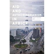 Aid and Authoritarianism in Africa by Hagmann, Tobias; Reyntjens, Filip, 9781783606283