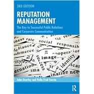Reputation Management: The Key to Successful Public Relations and Corporate Communication by Doorley; John, 9780415716284