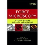 Force Microscopy Applications in Biology and Medicine by Jena, Bhanu P.; Hörber, J. K. Heinrich, 9780471396284