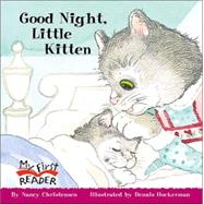 Good Night, Little Kitten (My First Reader) by Christensen, Nancy; Hockerman, Dennis, 9780516246284