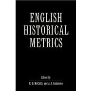 English Historical Metrics by Edited by C. B. McCully , J. J. Anderson, 9780521026284