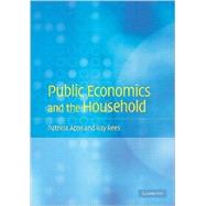 Public Economics and the Household by Patricia Apps , Ray Rees, 9780521716284