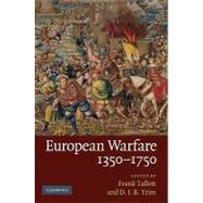 European Warfare, 1350-1750 by Edited by Frank Tallett , D. J. B. Trim, 9780521886284