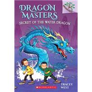 Secret of the Water Dragon: A Branches Book (Dragon Masters #3) by West, Tracey; Jones, Damien, 9780545646284