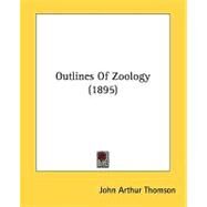 Outlines Of Zoology by Thomson, John Arthur, 9780548856284
