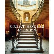 Great Houses of London by Stourton, James; von der Schulenburg, Fritz, 9780711276284