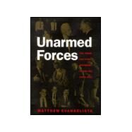 Unarmed Forces by Evangelista, Matthew, 9780801436284