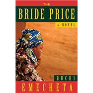 The Bride Price by Emecheta, Buchi;, 9780807616284