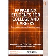 Preparing Students for College and Careers: Theory, Measurement, and Educational Practice by Larsen McClarty; Katie, 9781138656284