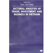 Sectoral Analysis of Trade, Investment and Business in Vietnam by Van Hoa, Tran, 9781349146284