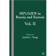 HIV/AIDS in Russia and Eurasia, Volume II by Twigg, Judyth L., 9781403976284