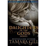 Daughters of the Gods by Gill, Tamara, 9781481196284