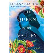 The Queen of the Valley by Hughes, Lorena, 9781496736284