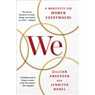 We: A Manifesto for Women Everywhere by Anderson, Gillian; Nadel, Jennifer, 9781501126284
