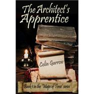The Architect's Apprentice by Garrow, Colin, 9781519666284