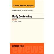 Body Contouring, an Issue of Clinics in Plastic Surgery by Rubin, J. Peter, 9780323326285