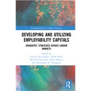 Developing and Utilizing Employability Capitals by Nghia, Tran Le Huu; Pham, Thanh; Tomlinson, Michael; Medica, Karen; Thompson, Christopher, 9780367436285