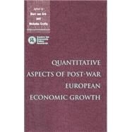 Quantitative Aspects of Post-War European Economic Growth by Edited by Bart van Ark , Nicholas Crafts, 9780521496285