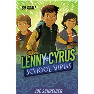 Lenny Cyrus, School Virus by Schreiber, Joe; Smith, Matt, 9780544336285