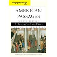 Cengage Advantage Books: American Passages A History in the United States, Volume II: Since 1865 by Ayers, Edward L.; Gould, Lewis L.; Oshinsky, David M.; Soderlund, Jean R., 9780547166285