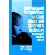 International Perspectives on Child Abuse and Children's Testimony : Psychological Research and Law by Bette L. Bottoms, 9780803956285