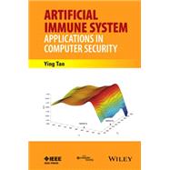 Artificial Immune System Applications in Computer Security by Tan, Ying, 9781119076285