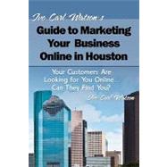 Ivo Carl Watson's Guide to Marketing Your Business Online in Houston by Watson, Ivo Carl, 9781453846285