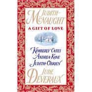 A Gift of Love by McNaught, Judith; Deveraux, Jude; Kane, Andrea; O'Brien, Judith; Cates, Kimberly, 9781476786285