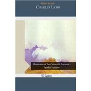 Charles Lamb by Cornwall, Barry, 9781502966285