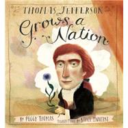 Thomas Jefferson Grows a Nation by Thomas, Peggy; Innerst, Stacy, 9781620916285