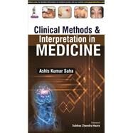 Clinical Methods and Interpretation in Medicine by Saha, Ashis Kumar; Hazra, Subhas Chandra, 9789351526285